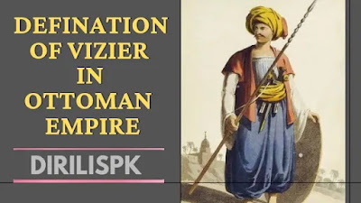 Defination of Vizier in Ottoman Empire