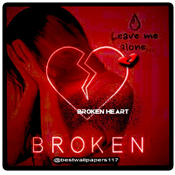 Broken heart best wallpapers 2023