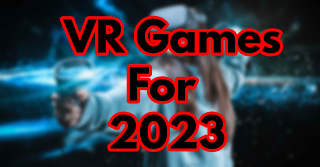 The Top 5 PC VR Games to Play in 2023