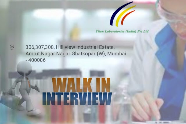 Titan laboratories | Walk-in interview for Production &QA | 27 - 28 July 2019 | Mahad, Raigad
