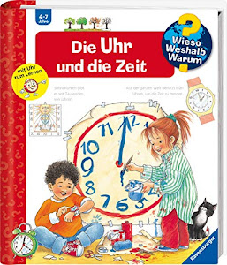 Wieso? Weshalb? Warum? Die Uhr und die Zeit (Band 25) (Wieso? Weshalb? Warum?, 25)