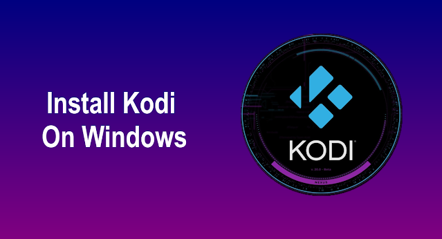 Install Kodi 20 Nexus On Windows