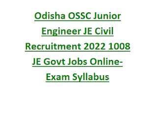 Odisha OSSC Junior Engineer JE Civil Exam Recruitment Notification 2022 1008 JE Govt Jobs Online-Exam Syllabus