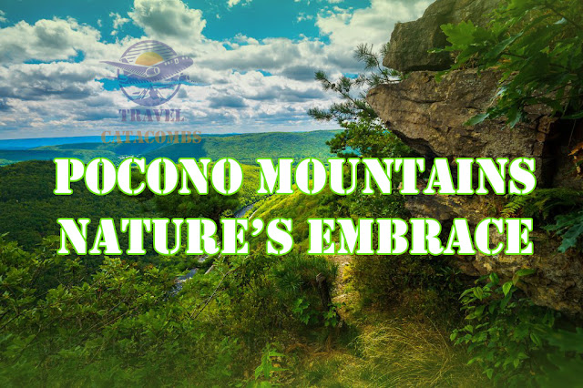 Pocono Mountains - Nature’s Embrace