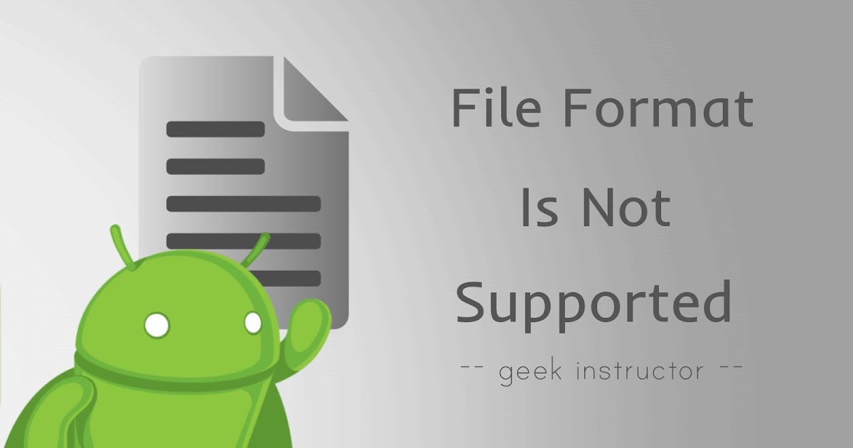Fix File Format Is Not Supported Error on Android