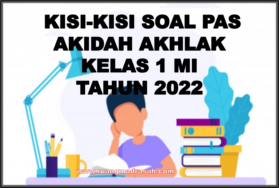 Kisi-kisi Soal PAS Akidah Akhlak