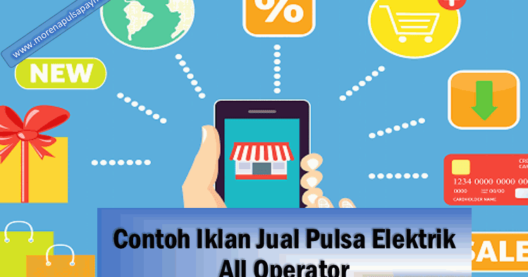 Contoh Iklan Jual Pulsa Elektrik All Operator Morena Pulsa