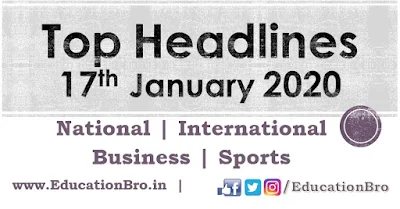 Top Headlines 17th January 2020 EducationBro