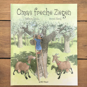 "Omas freche Ziegen" von Nathalie Daoût, illustriert von Vincent Hardy, erschienen im Orell Füssli Verlag, Rezension von Kinderbuchblog Familienbücherei