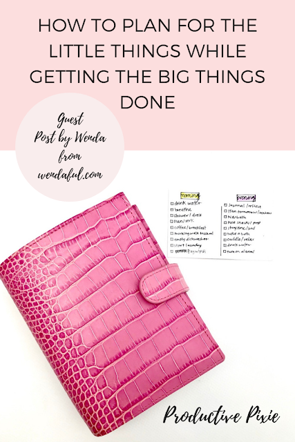 How to Plan for the Little Things While Getting the Big Things Done