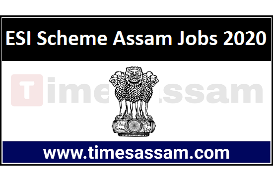 Scheme of ESI Assam Recruitment 2020