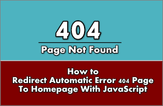 How to Redirect Automatic Error 404 Page To Homepage With JavaScript