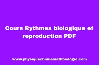 Cours Rythmes biologiques et reproduction