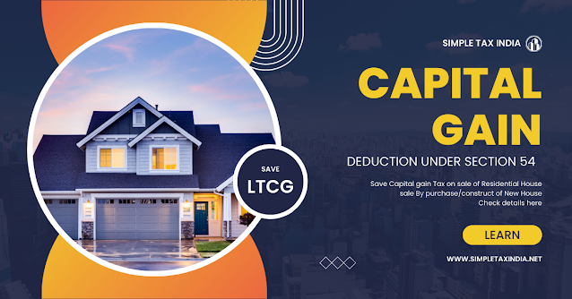 Capital Gain section 54 save capital gain residential house