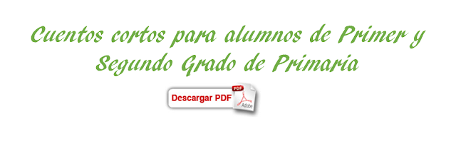 Cuentos cortos para alumnos de primer y segundo grado