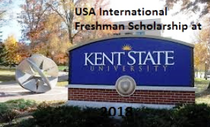 International Freshman Scholarship at Kent State University in USA, 2018