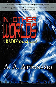 In Other Worlds: A Radix Tetrad Novel