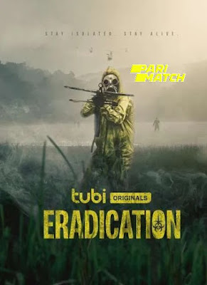 Eradication (2022) Dual Audio [Hindi (Voice Over) – Eng] 720p | 480p WEBRip x264