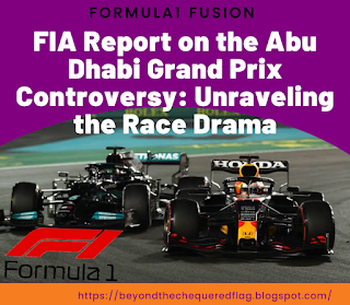 FIA Report on the Abu Dhabi Grand Prix Controversy: Unraveling the Race Drama