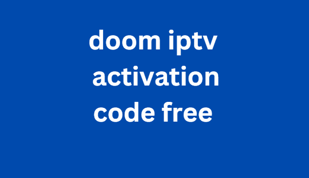 doom iptv activation code free 2025
