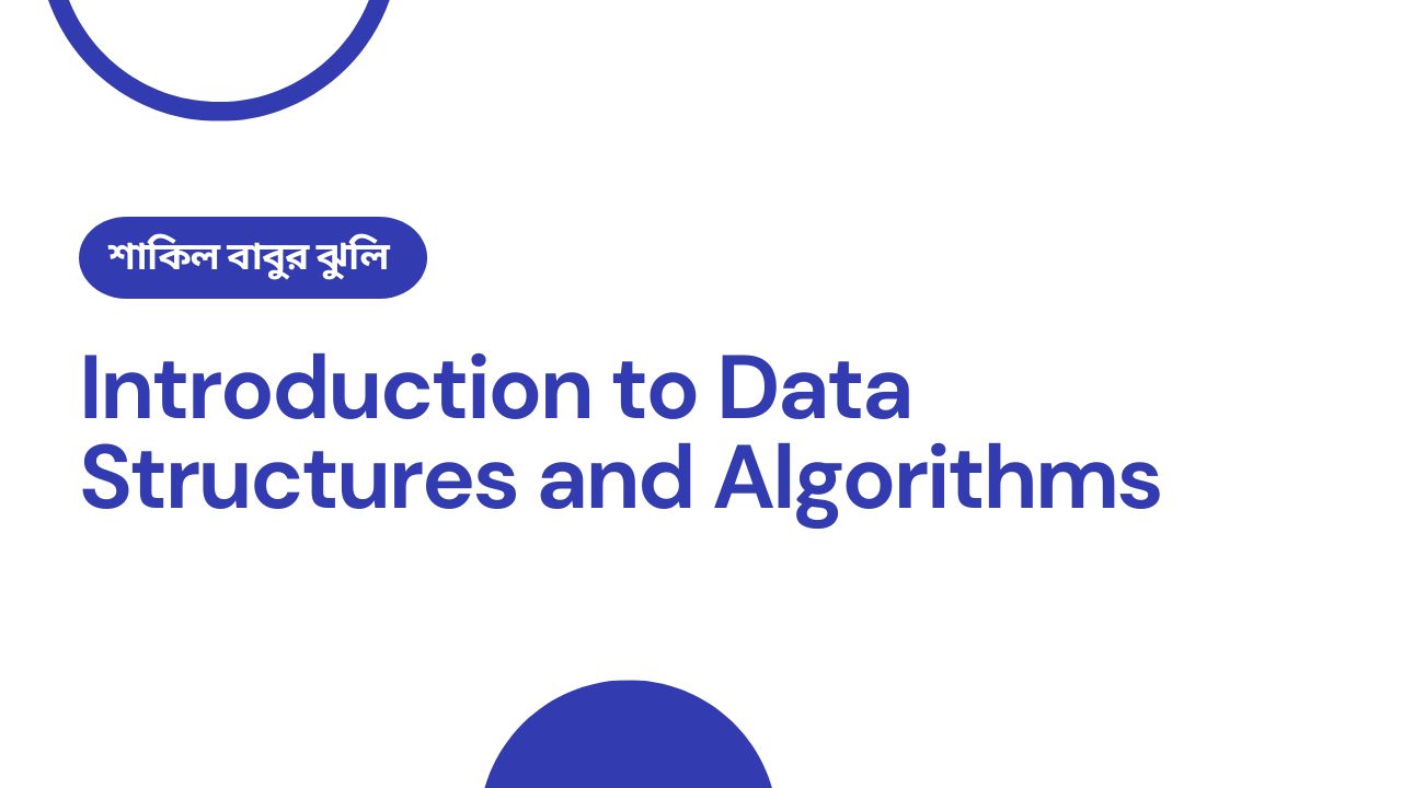 Introduction to data structures and algorithms, dsa in javascript , javascript data structures and algorithm, javascript bangla