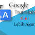 Keren! Hasil Terjemahan Google Translate Kini Tidak Ngawur Lagi