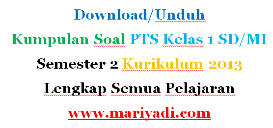 Download Kumpulan Soal PTS Kelas 1 SD/MI Semester 2 Kurikulum 2013 Lengkap Semua Pelajaran