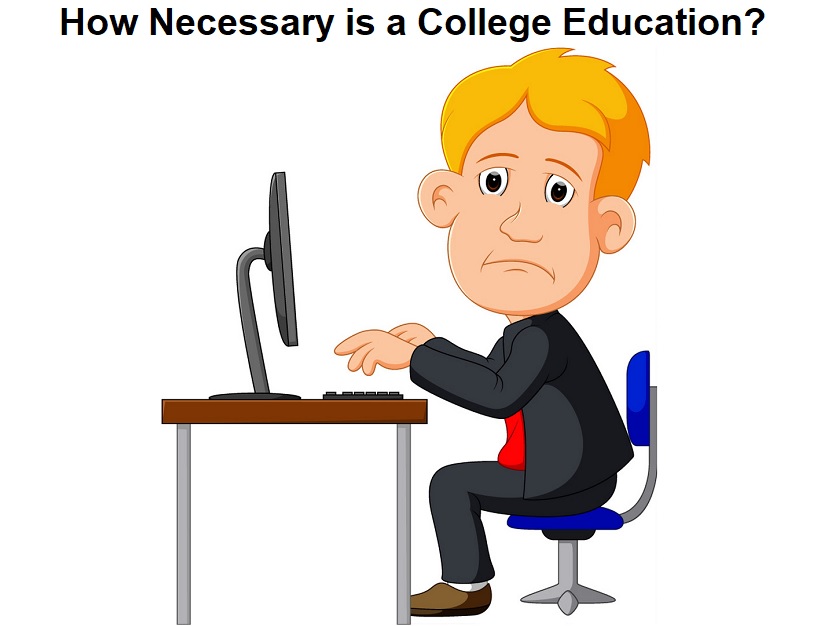 How Necessary is a College Education