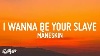 Maneskin - I Wanna Be Your Slave Lyrics In English