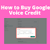 How to Buy Google Voice Credit 2022?