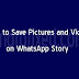 How to Save Pictures and Videos on WhatsApp Story