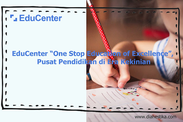 EduCenter, EduCenterID, Edukasi Sebagai Kunci Kemajuan Bangsa, Edukasi, EduCenter One Stop Education of Excellence,