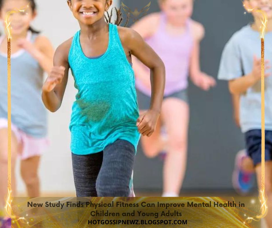 New Study Finds Physical Fitness Can Improve Mental Health in Children and Young Adults