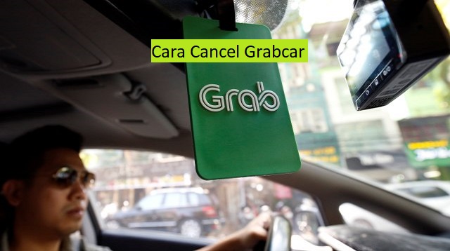  Menggunakan transportasi Grabcar untuk melakukan perjalanan adalah pilihan yang mudah ket Cara Cancel Grabcar 2022