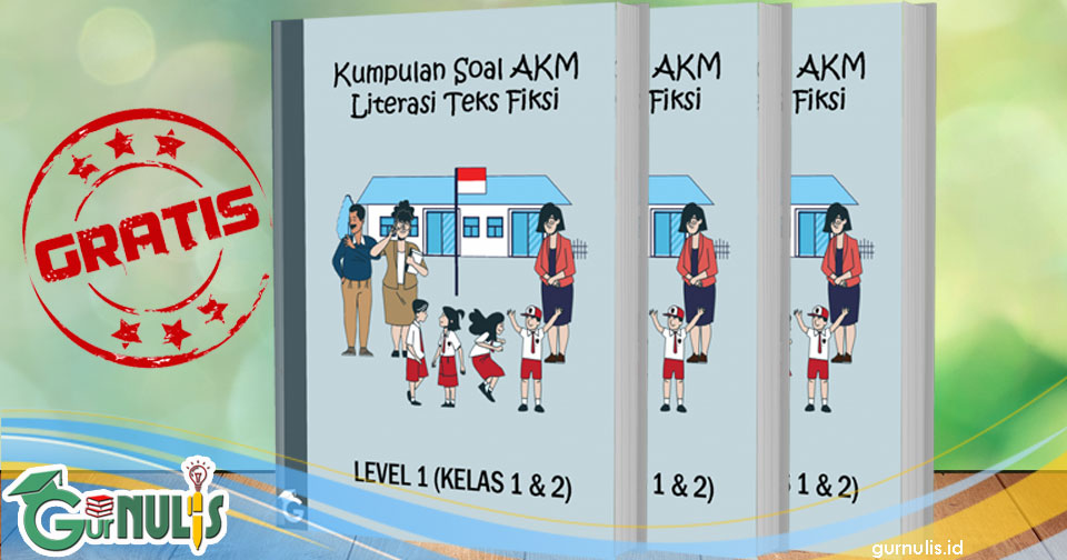 Kumpulan Soal AKM Literasi Teks Fiksi Level 1 (Kelas 1 dan 2) - www.gurnulis.id