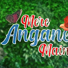 Mere Angane Main  webseries  & More