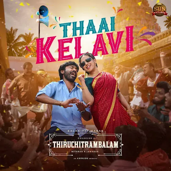 Thaai Kelavi - Dhanush (Thiruchitrambalam)