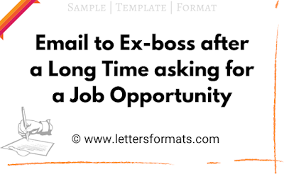 Email to Ex-boss after Long Time asking for Job Opportunity