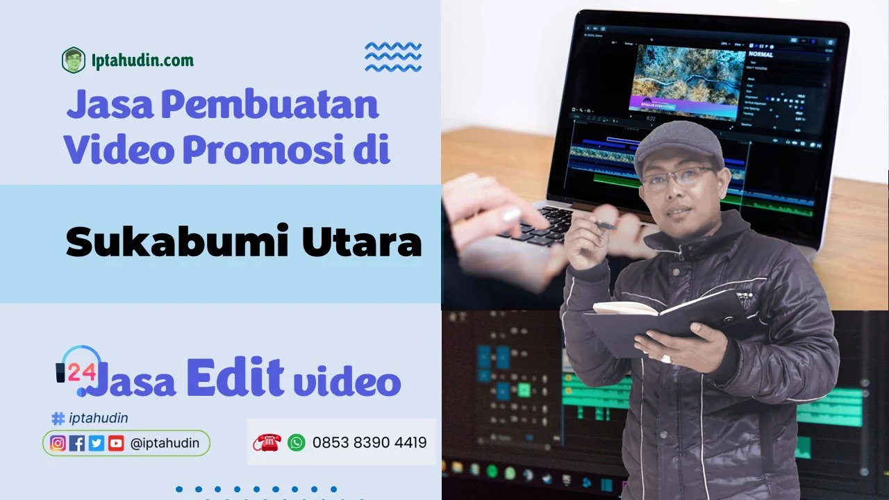 Jasa Video Promosi di Sukabumi Utara Terpercaya