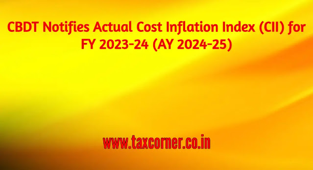 cbdt-notifies-actual-cost-inflation-index-cii-for-fy-2023-24-ay-2024-25