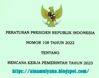 Perpres Nomor 108 Tahun 2022 Tentang Rencana Kerja Pemerintah (RKP) Tahun 2023