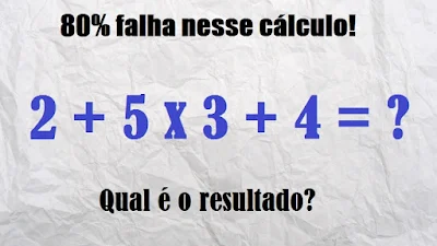 Veja como resolver essa expressão Matemática  2 + 5 x 3 + 4 =?  80% erram esse cálculo simples!  Vamos a resolução: