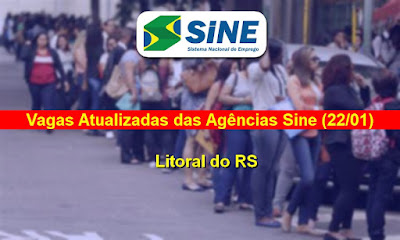 Vagas Atualizadas das Agências Sine do Litoral do RS (22/01)