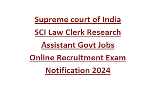 Supreme court of India SCI Law Clerk Research Assistant Govt Jobs Online Recruitment Exam Notification 2024