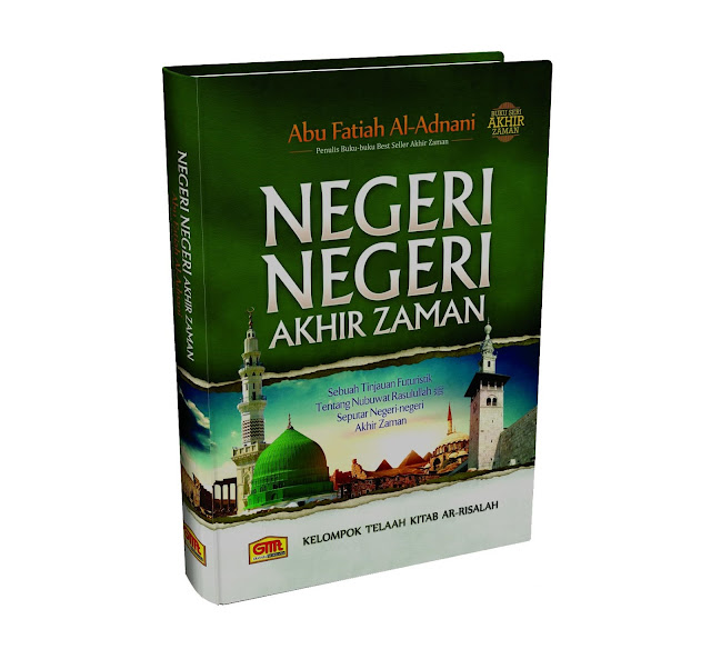 Negeri-Negeri Akhir Zaman - Abu Fatiah Al-Adnani