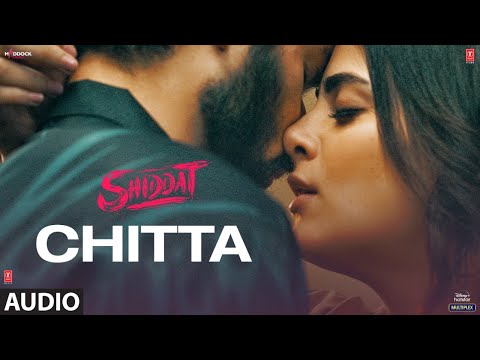 Chitta Song Lyrics from Shiddat (2021)