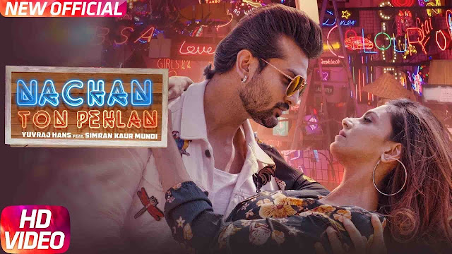 Nachan Ton Pehlan Lyrics | Yuvraj Hans Ft. Simran Kaur | Jaani | Latest Punjabi Song 2018