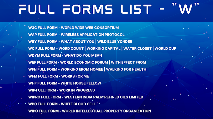 Full Forms List - W | WWW Full Form | WFM Full Form | WLAN Full Form | WYD Full Form | WEF Full Form