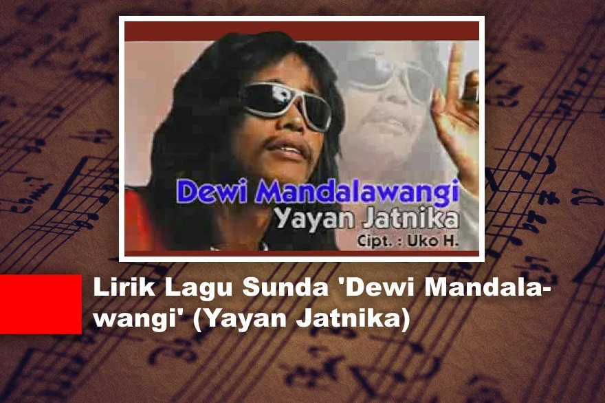 Lirik Lagu Sunda 'Dewi Mandalawangi' (Yayan Jatnika)