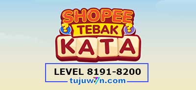 tebak-kata-shopee-level-8196-8197-8198-8199-8200-8191-8192-8193-8194-8195
